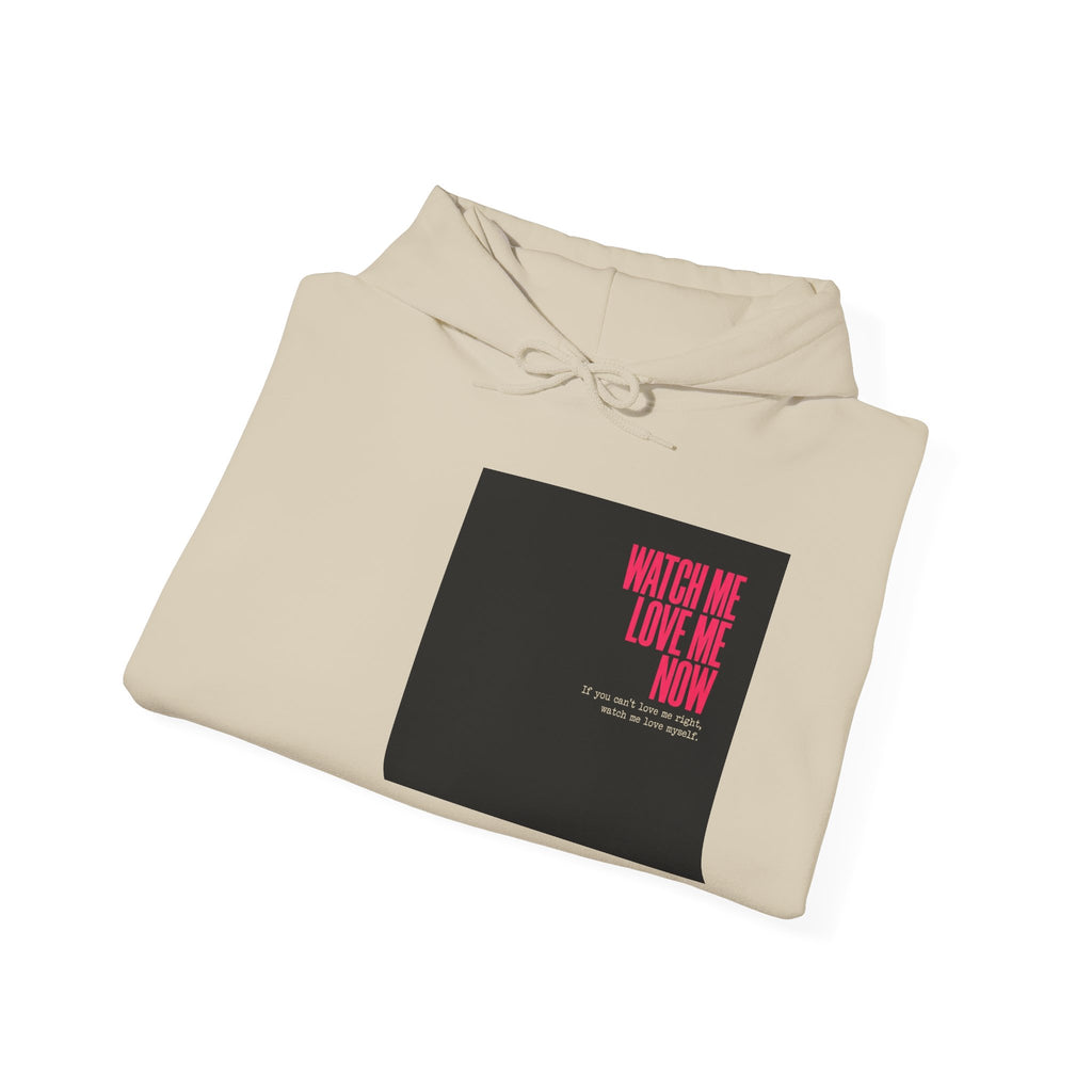 Hoodie — 'Watch Me Love Me Now' Minimalist Pink Text Graphic