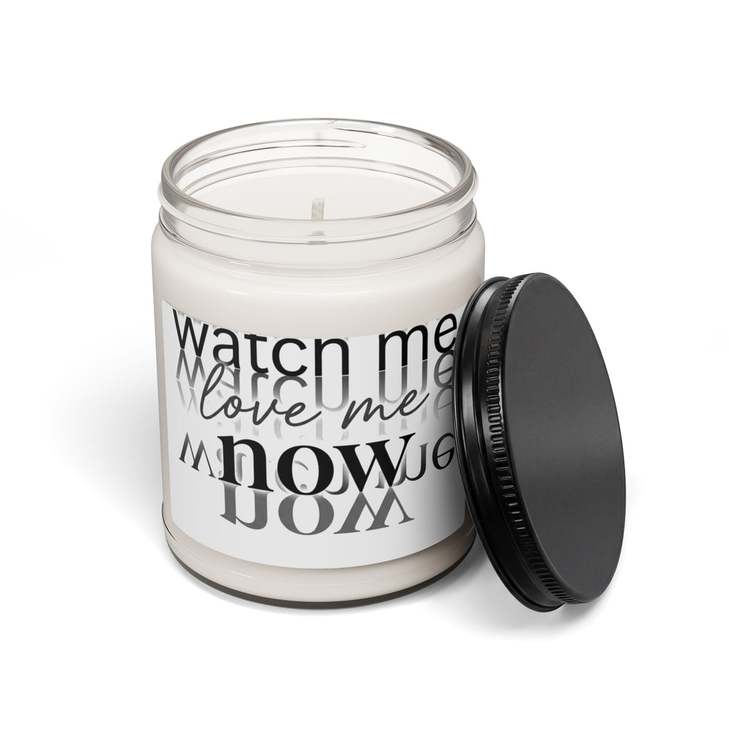 Scented Soy Candle (9oz) — "Watch Me, Love Me Now" Decorative Jar Candle