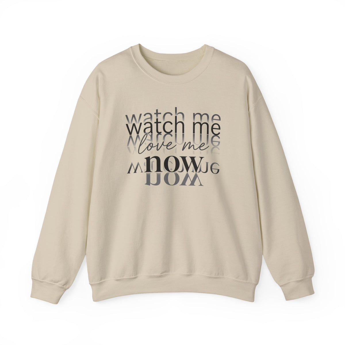 Crewneck Sweatshirt – "Watch Me Now" Layered Text Graphic