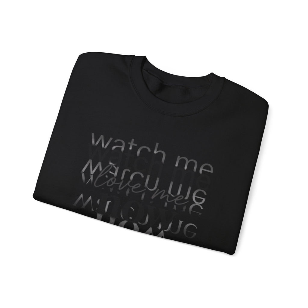Crewneck Sweatshirt – "Watch Me Now" Layered Text Graphic