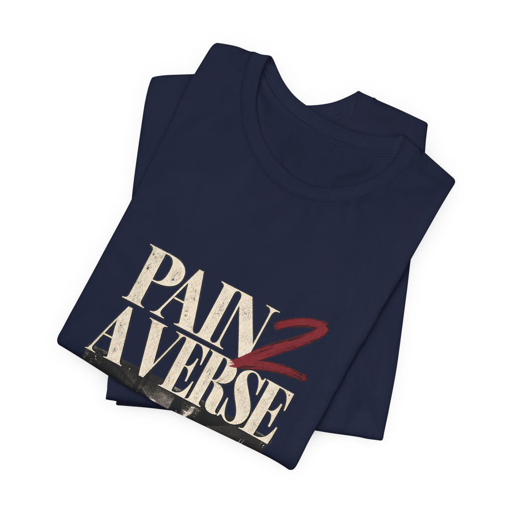 Pain 2 A Verse — This Can't Be My Whole Life Graphic Tee