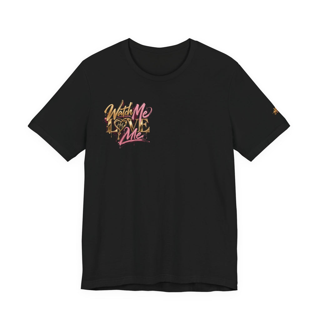 For You, Softer Graphic Tee | Watch Me Love Me Now Merch by Hope Monroe