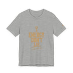 Energy Don’t Lie — Key Tee