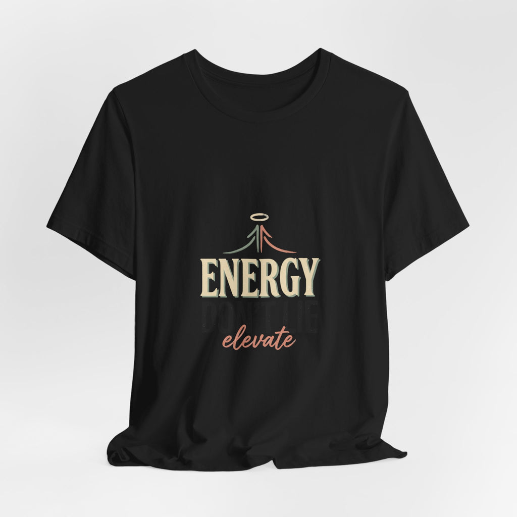 Energy Don't Lie Tee — Elevate Inspirational Graphic T-Shirt