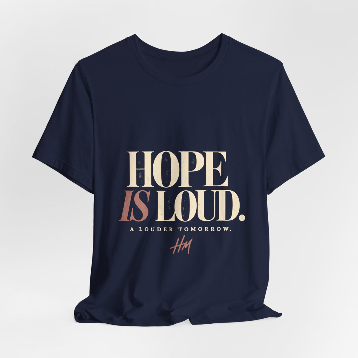 Hope Is Loud — A Louder Tomorrow Graphic Tee