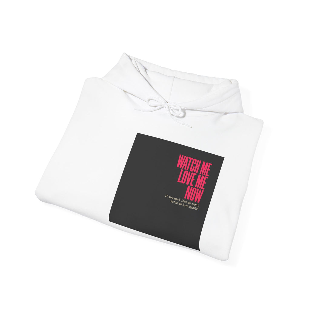 Hoodie — 'Watch Me Love Me Now' Minimalist Pink Text Graphic