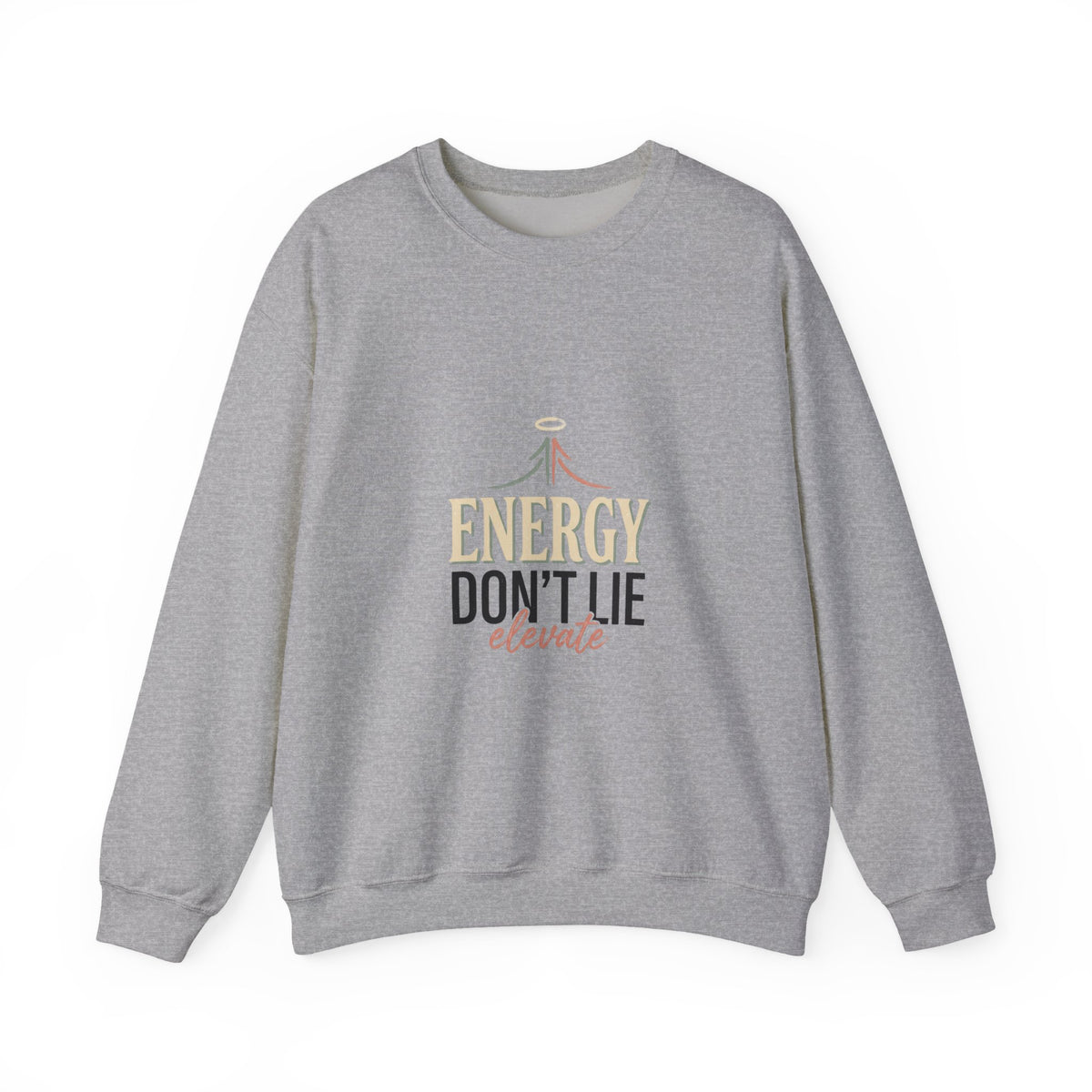 Energy Don't Lie Crewneck Sweatshirt — Inspirational Spiritual Graphic Sweatshirt