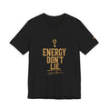 Energy Don’t Lie — Key Tee