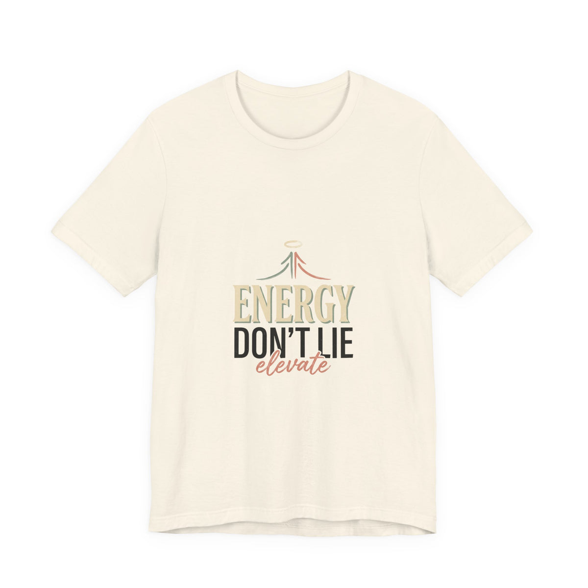 Energy Don't Lie Tee — Elevate Inspirational Graphic T-Shirt