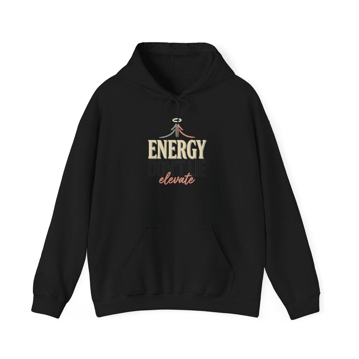 Energy Don't Lie Hoodie — Motivational Graphic Hooded Sweatshirt