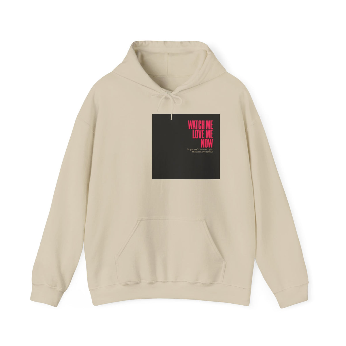Hoodie — 'Watch Me Love Me Now' Minimalist Pink Text Graphic