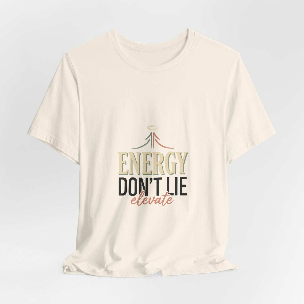 Energy Don't Lie Tee — Elevate Inspirational Graphic T-Shirt