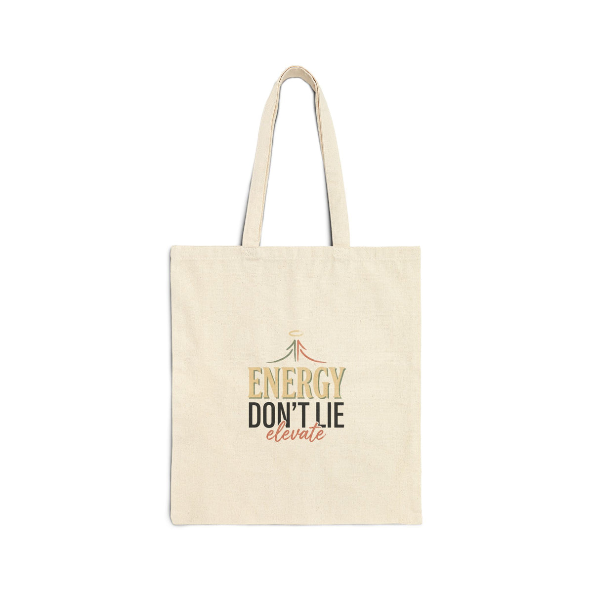 Energy Don’t Lie Elevate Tote Bag — Inspirational Canvas Grocery & Market Tote