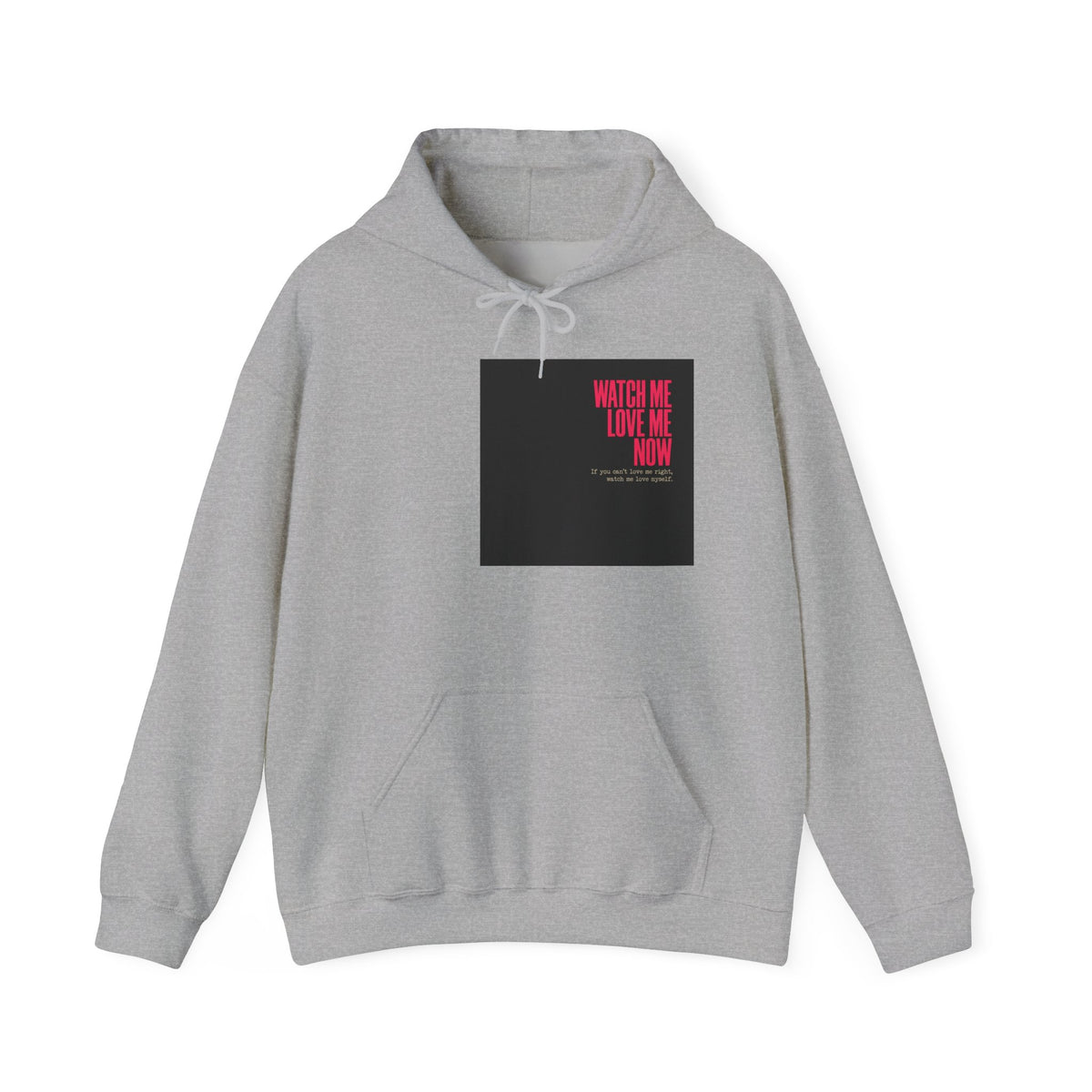 Hoodie — 'Watch Me Love Me Now' Minimalist Pink Text Graphic