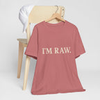 I’m Raw — Statement Tee