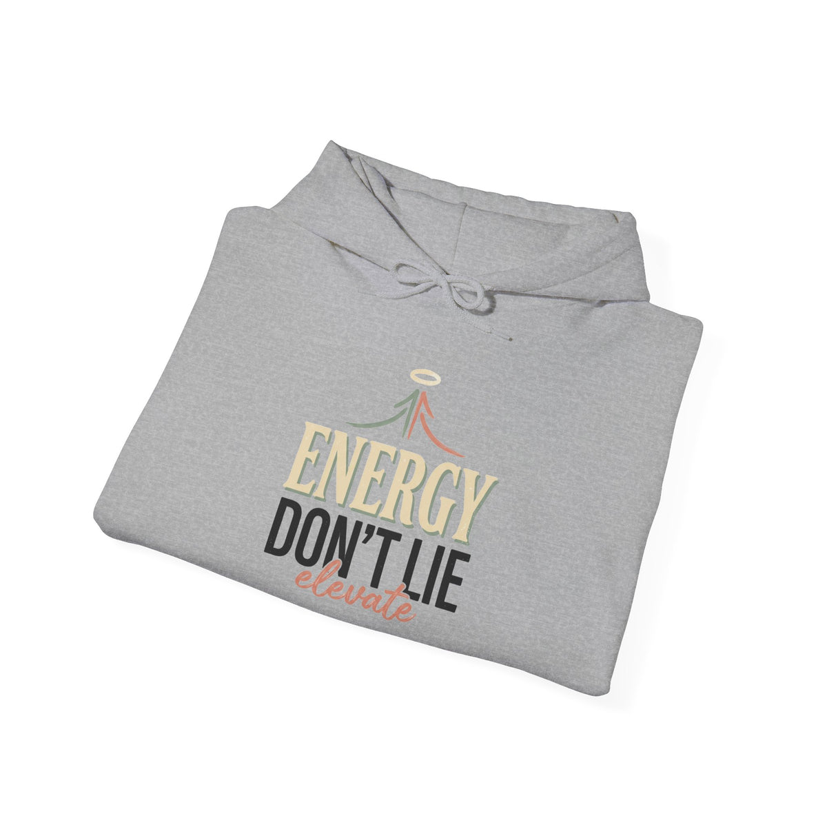 Energy Don't Lie Hoodie — Motivational Graphic Hooded Sweatshirt