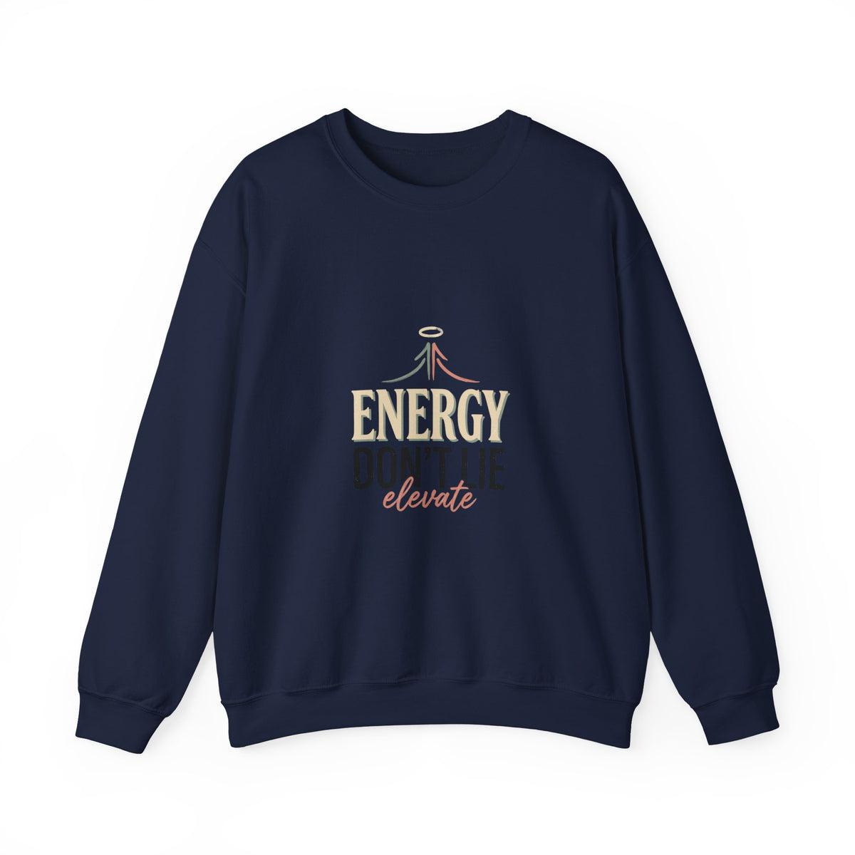 Energy Don't Lie Crewneck Sweatshirt — Inspirational Spiritual Graphic Sweatshirt
