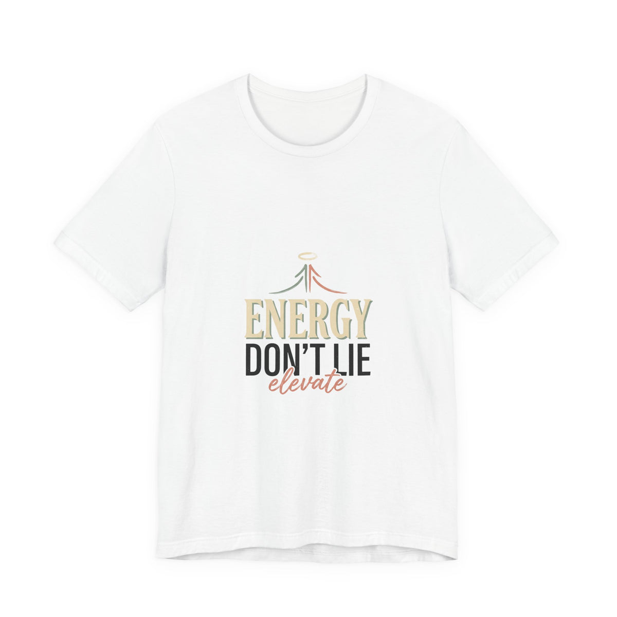 Energy Don't Lie Tee — Elevate Inspirational Graphic T-Shirt