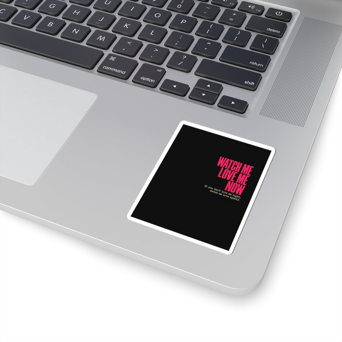 Sticker — "Watch Me Love Me Now" Bold Self-Love Quote Kiss-Cut Sticker