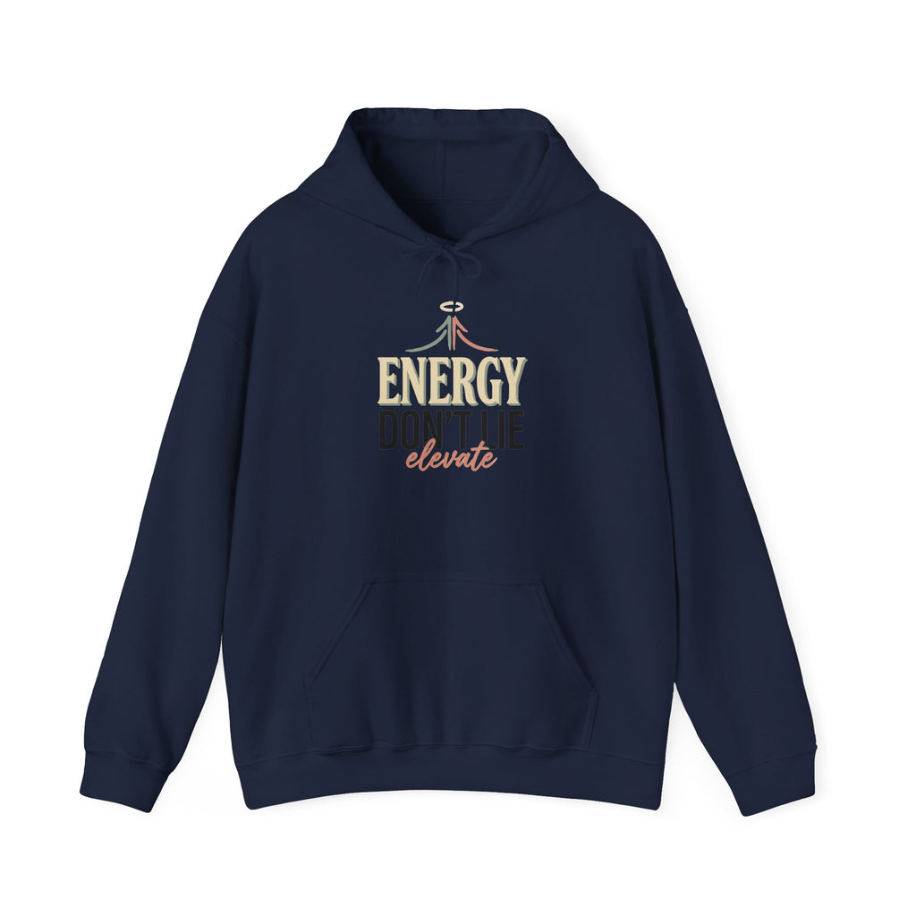 Energy Don't Lie Hoodie — Motivational Graphic Hooded Sweatshirt