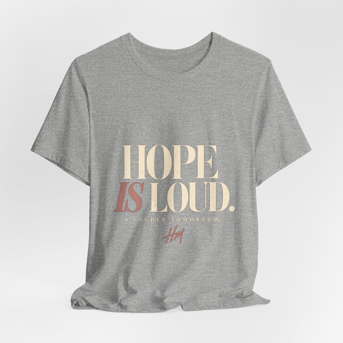 Hope Is Loud — A Louder Tomorrow Graphic Tee