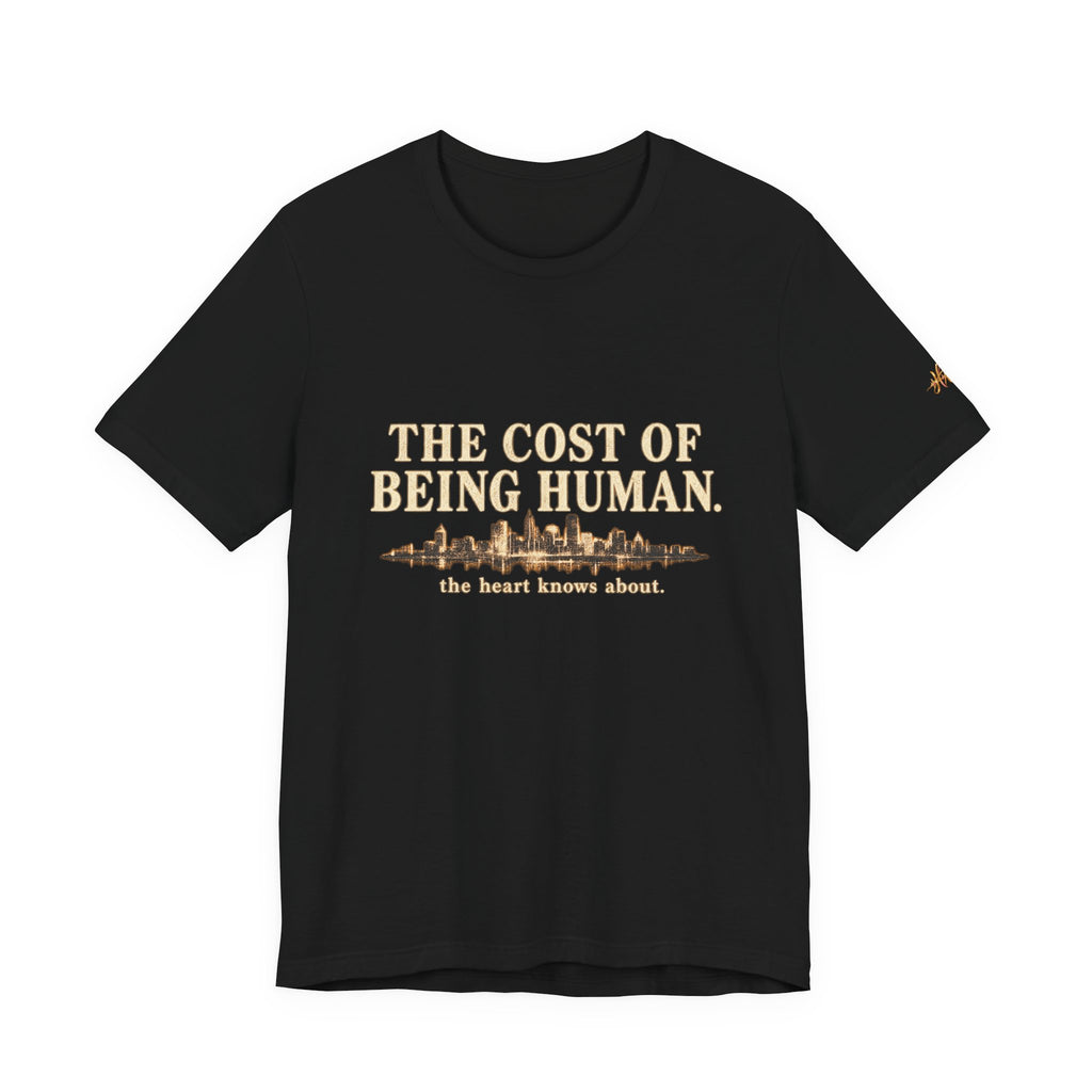 The Cost of Being Human T-Shirt — Inspirational Cityscape Tee