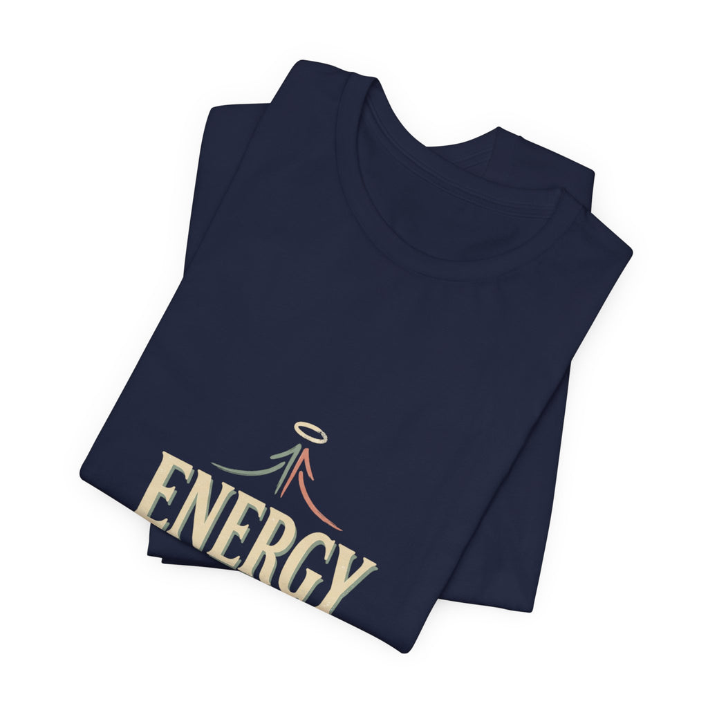 Energy Don't Lie Tee — Elevate Inspirational Graphic T-Shirt