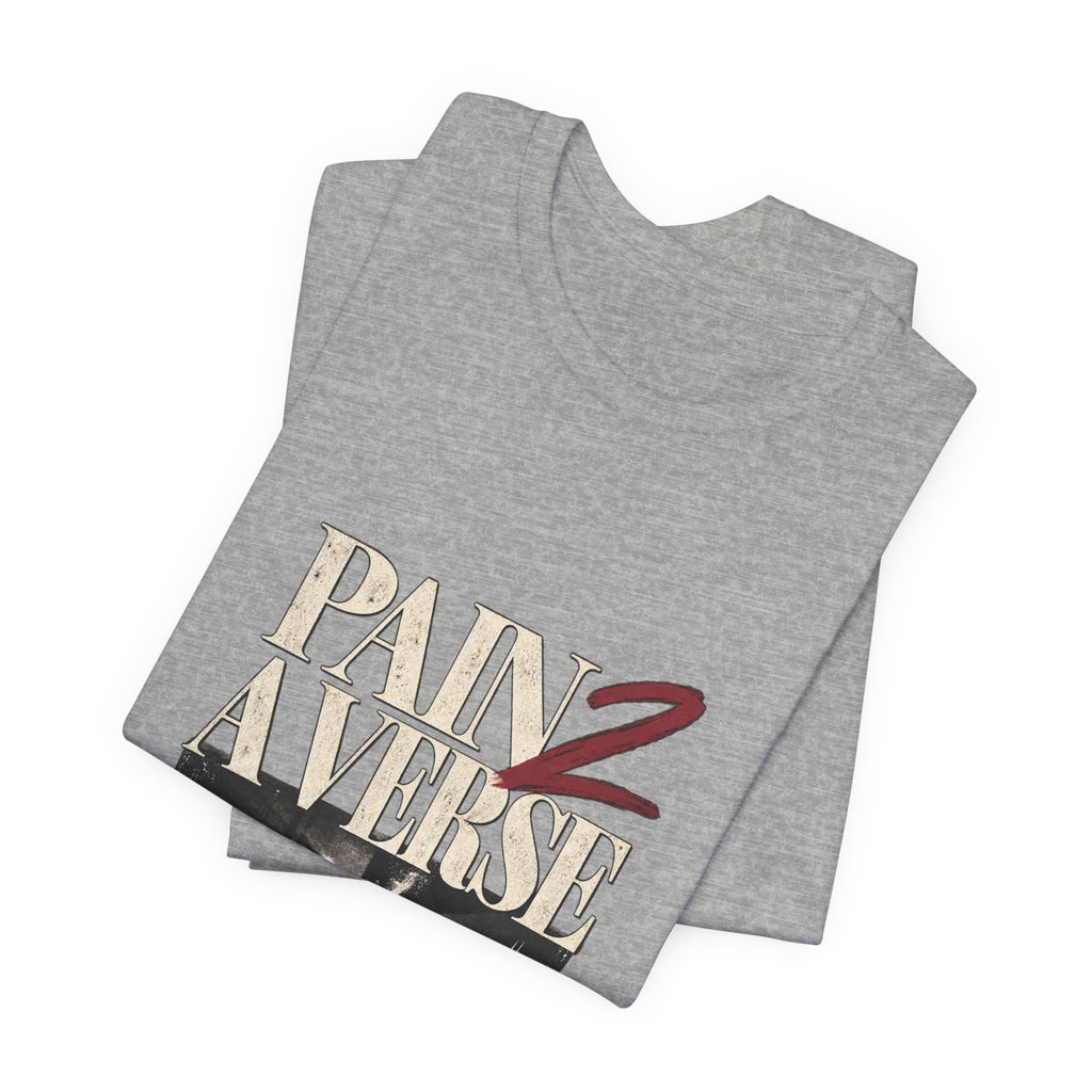 Pain 2 A Verse — This Can't Be My Whole Life Graphic Tee