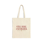 Still Here, And Higher — Canvas Tote