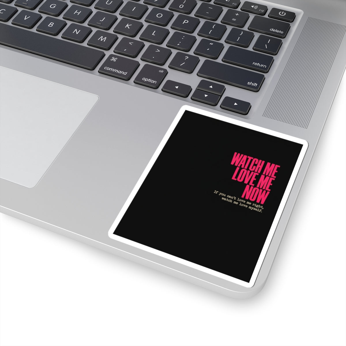 Sticker — "Watch Me Love Me Now" Bold Self-Love Quote Kiss-Cut Sticker