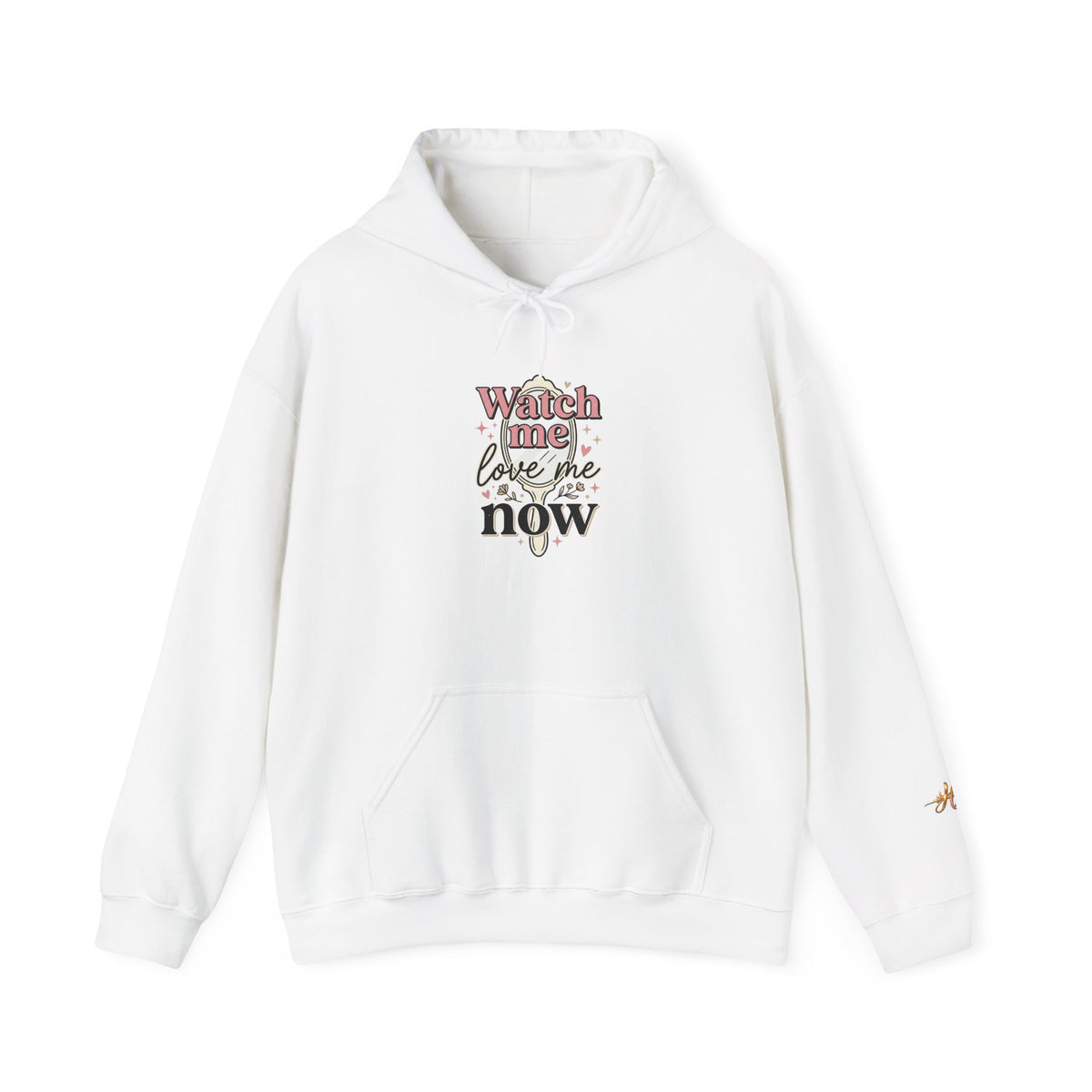 Watch Me Love Me Now — Hoodie
