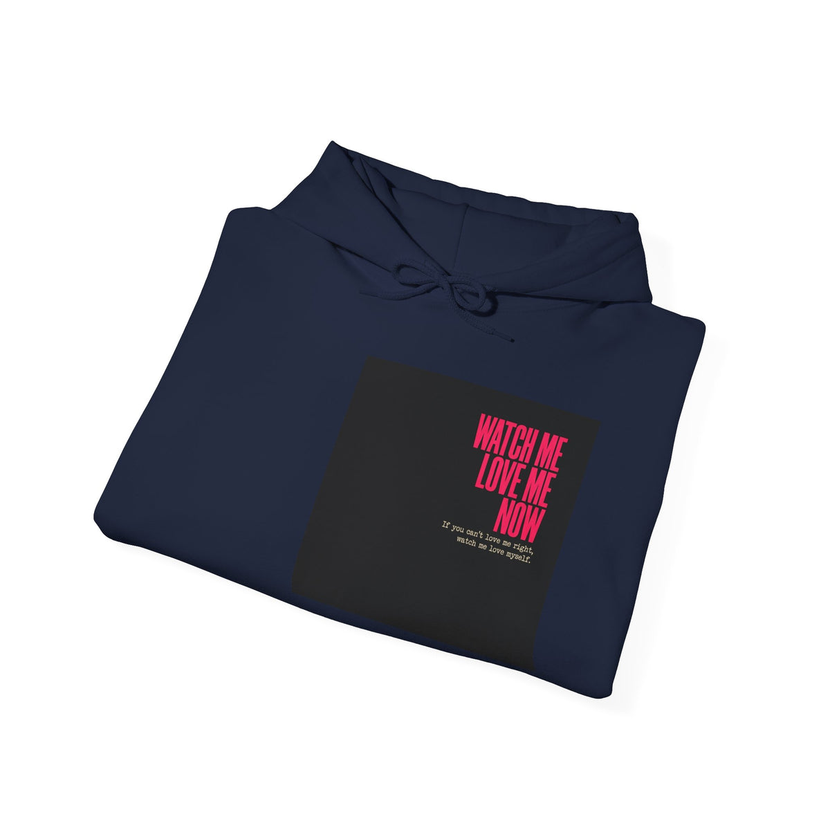 Hoodie — 'Watch Me Love Me Now' Minimalist Pink Text Graphic