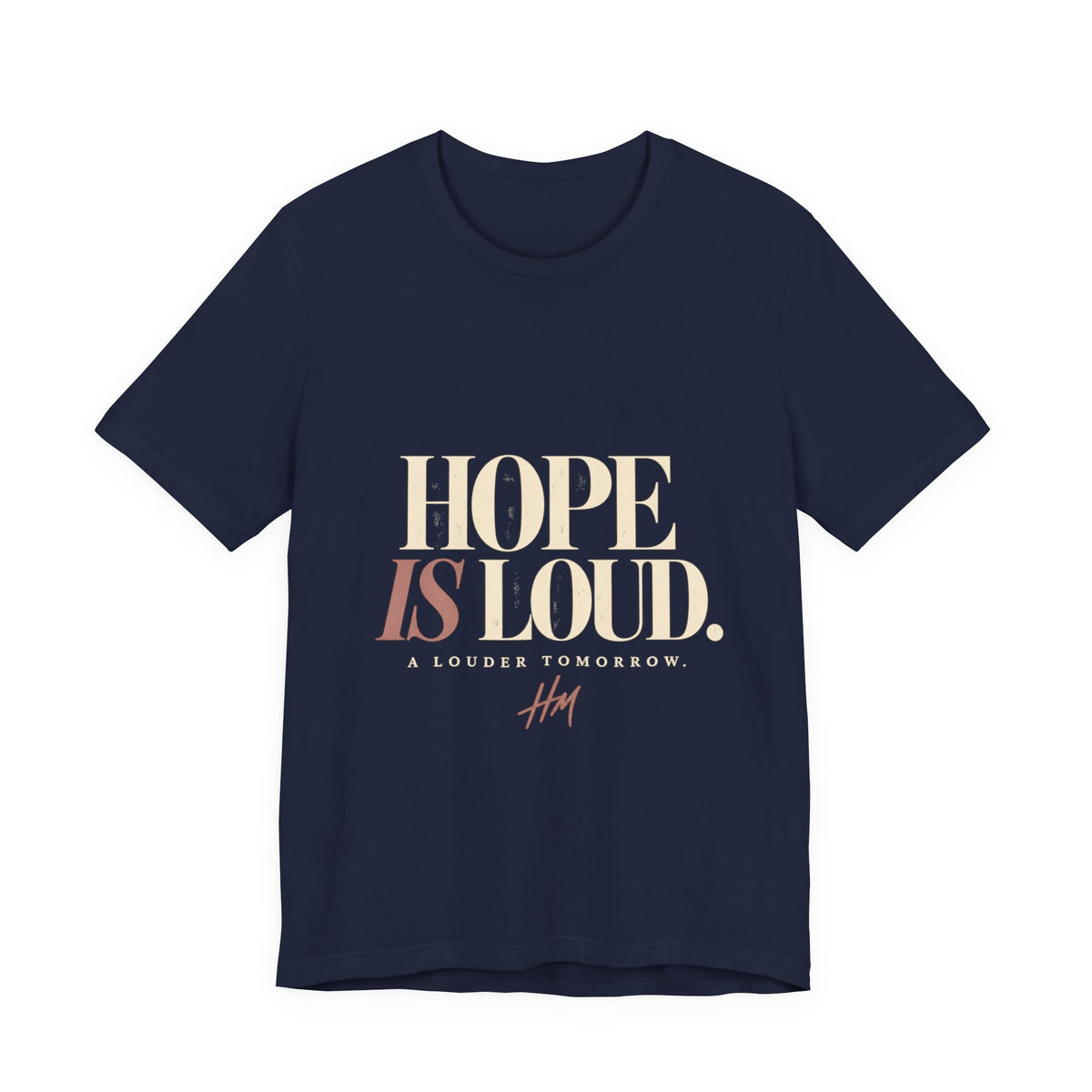 Hope Is Loud — A Louder Tomorrow Graphic Tee