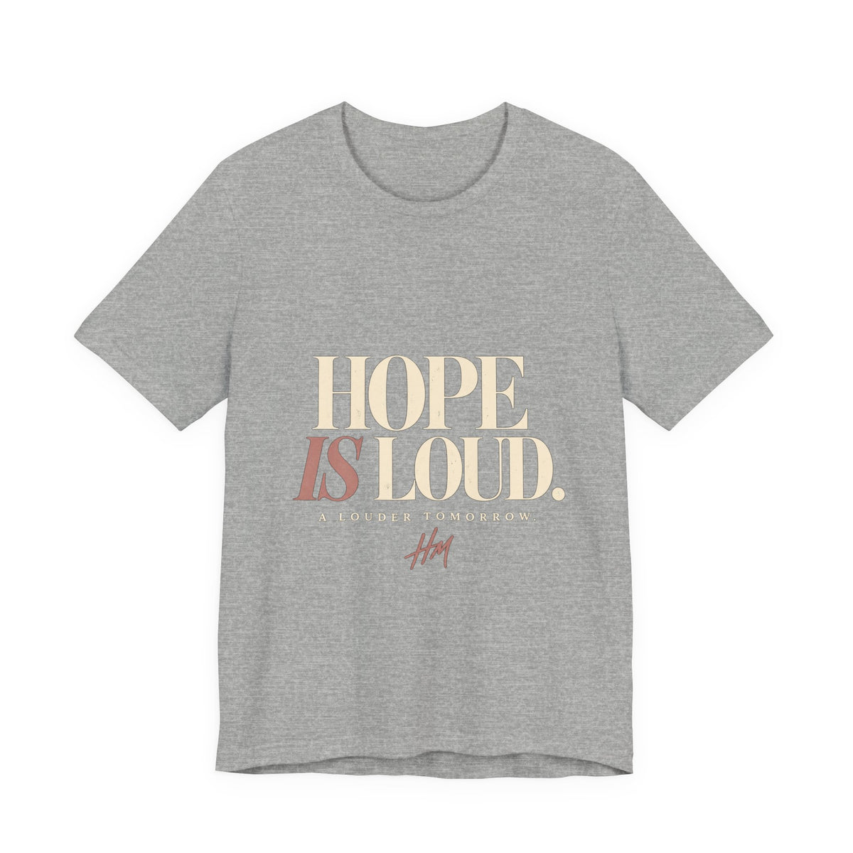 Hope Is Loud — A Louder Tomorrow Graphic Tee