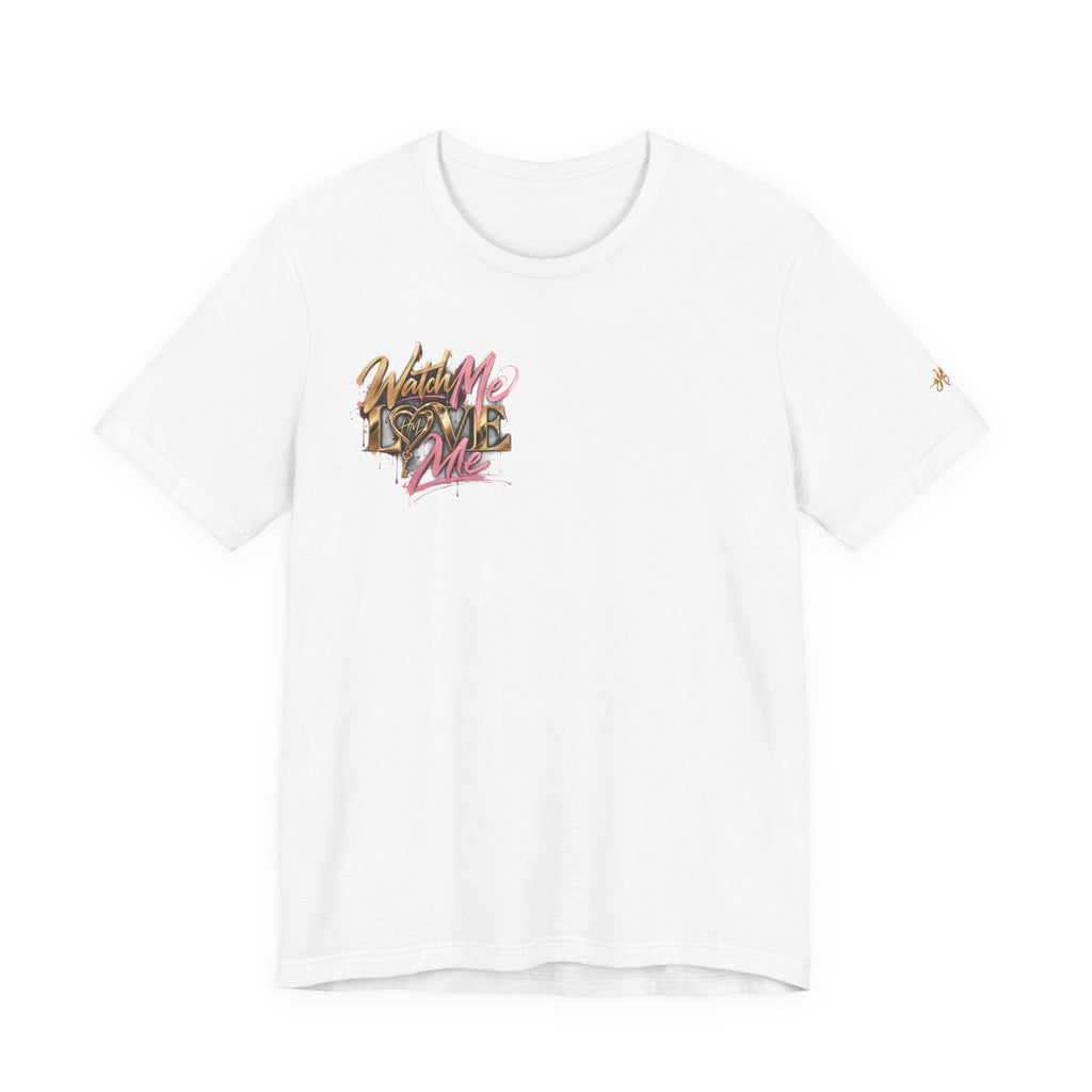 For You, Softer Graphic Tee | Watch Me Love Me Now Merch by Hope Monroe
