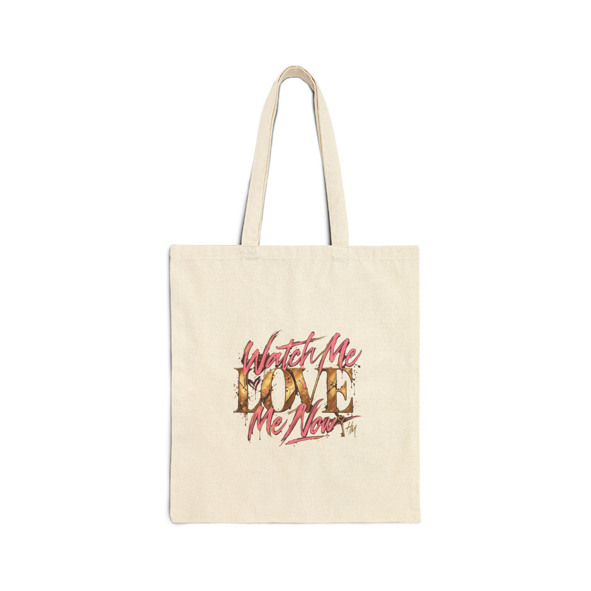 Tote Bag — "Watch Me, Love Me" Floral Script Cotton Canvas Tote