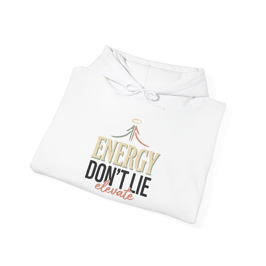 Energy Don't Lie Hoodie — Motivational Graphic Hooded Sweatshirt