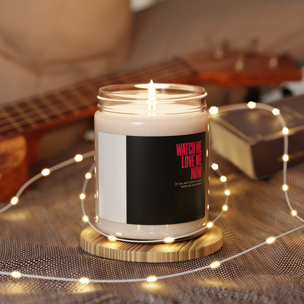 Watch Me Love Me Now Scented Soy Candle — 9oz