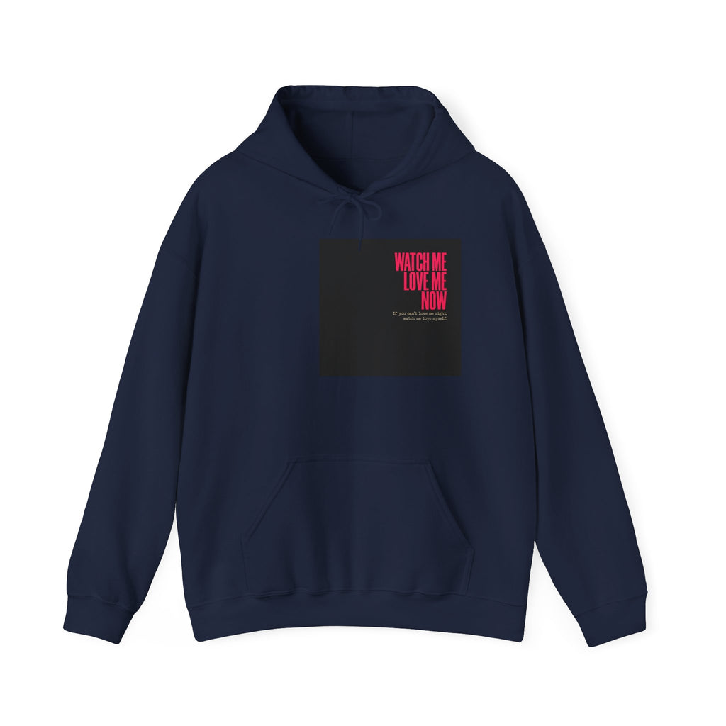 Hoodie — 'Watch Me Love Me Now' Minimalist Pink Text Graphic