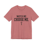 Watch Me Choose Me T-Shirt – Empowerment Tee with Key Graphic