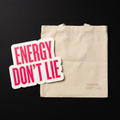 Energy Don't Lie sticker and tote bundle - Hope Monroe merch