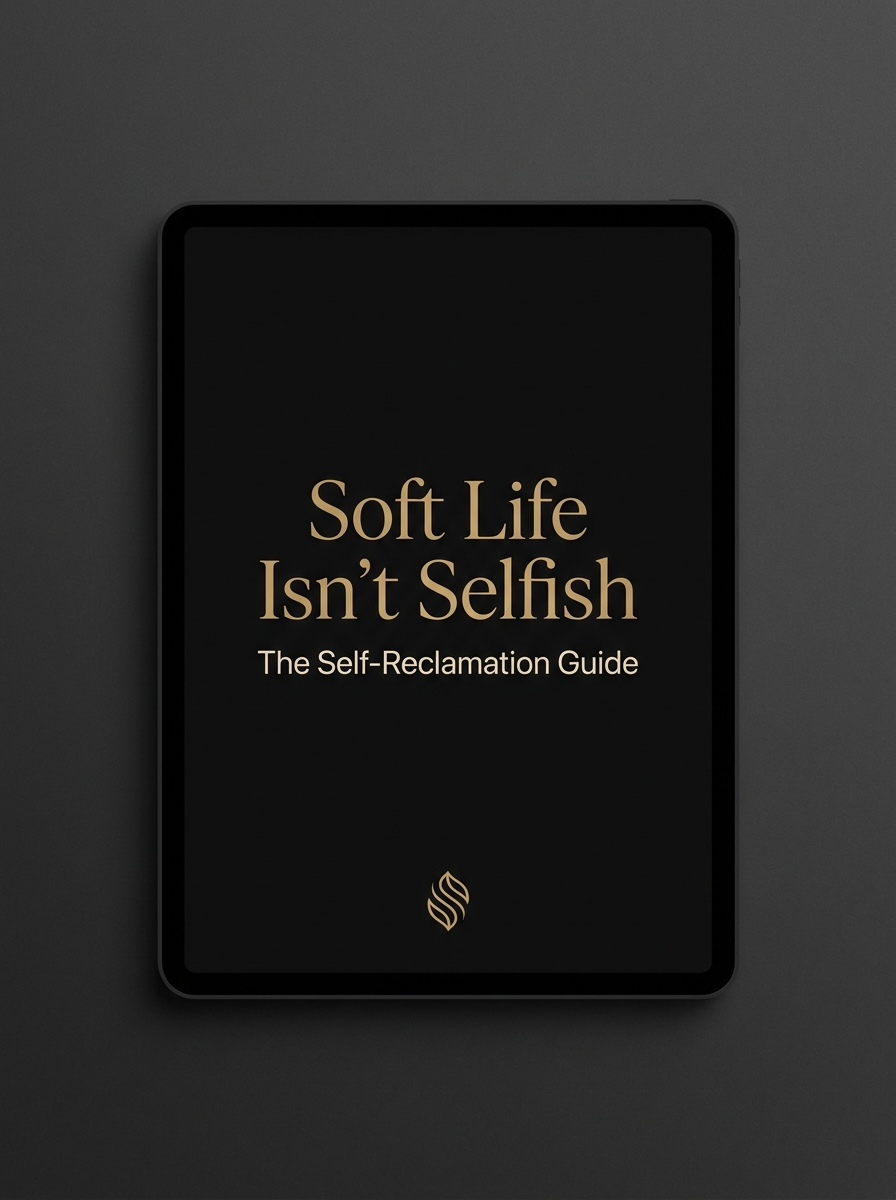 Soft Life Isn't Selfish - The Self-Reclamation Guide - digital workbook cover
